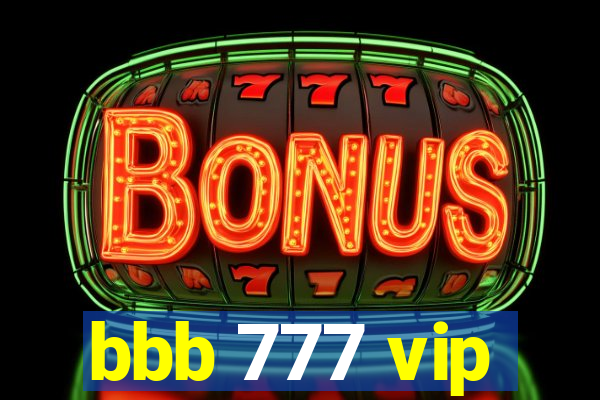 bbb 777 vip
